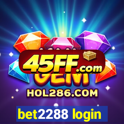 bet2288 login